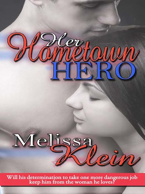 Title details for Her Hometown Hero by Melissa Klein - Available